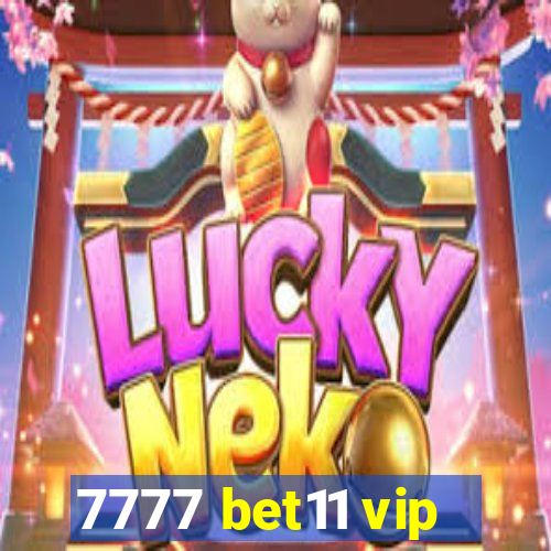 7777 bet11 vip